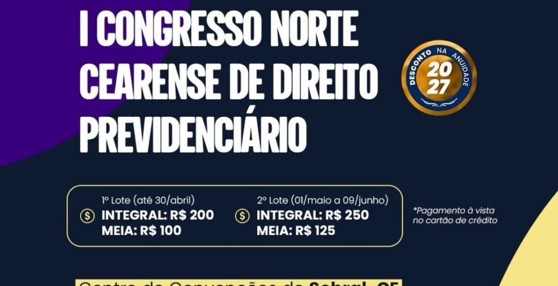 Sobral sedia congresso pioneiro sobre direito previdenciário com grandes nomes da advocacia