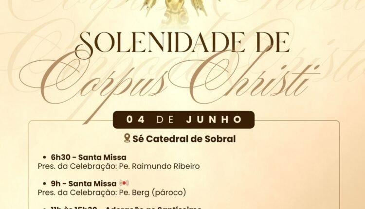 Sobral celebra Corpus Christi com programação especial na Sé Catedral em 04 de junho