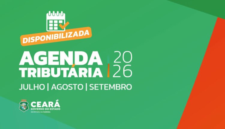 Ceará: Sefaz-ce lança calendário fiscal para o terceiro trimestre de 2026, veja como se programar