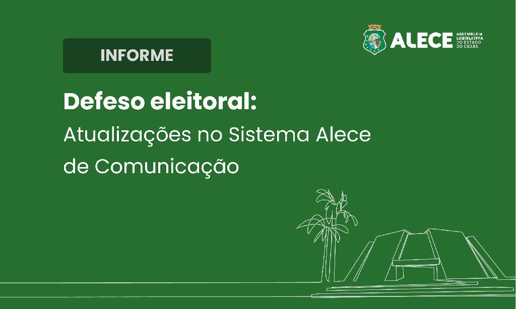 Alece ajusta comunicação para atender regras eleitorais