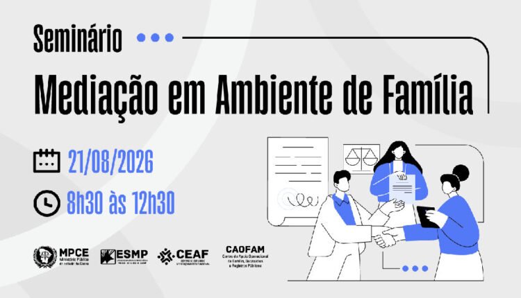 Capacitação do MP do Ceará foca em mediação de conflitos familiares