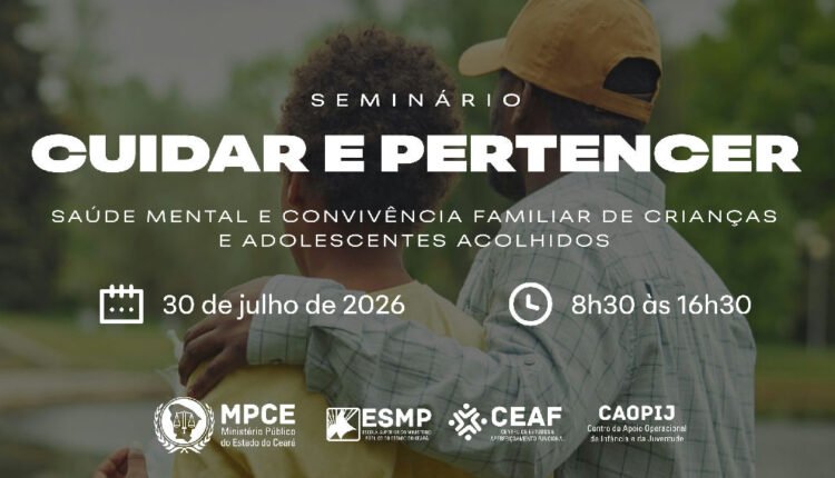 Seminário discute saúde mental e convivência familiar de jovens acolhidos