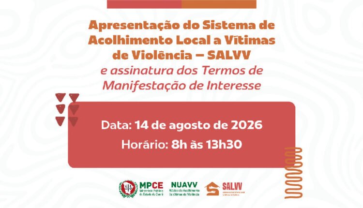 Acolhimento de vítimas de violência: MPCE lança sistema SALVV e convoca municípios cearenses