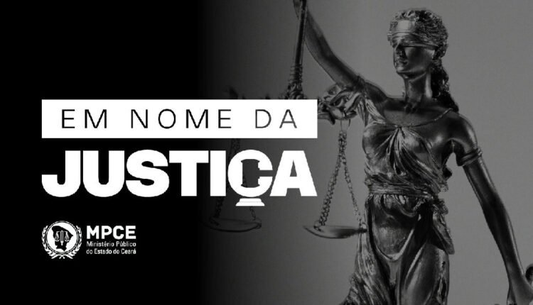 MPCE lança série 'em Nome da Justiça' para revelar bastidores de júris marcantes no Ceará