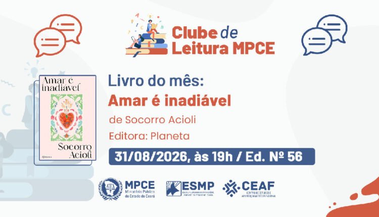 Obra ‘Amar é Inadiável’ de Socorro Acioli será tema de debate no Clube de Leitura do MPCE