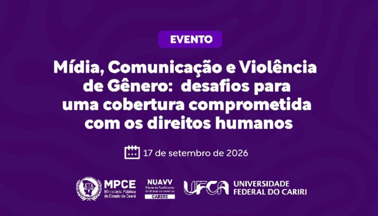 Desafios da cobertura jornalística: MPCE e UFCA debatem mídia e violência de gênero no Cariri