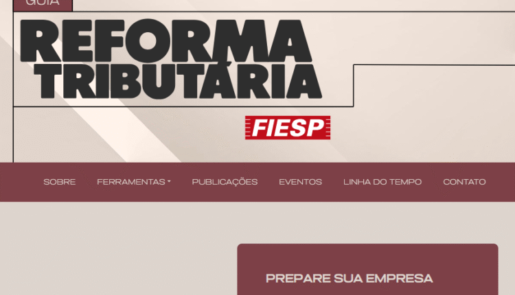 FIESP lança guia completo e ferramentas para empresas na reforma tributária