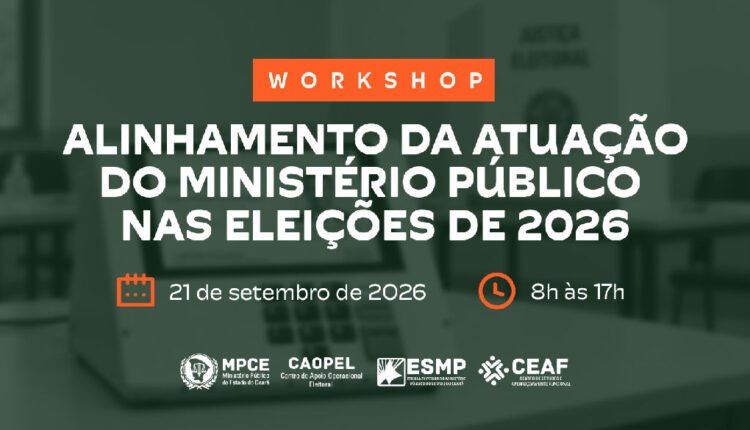 MPCE promove workshop para alinhar atuação nas eleições de 2026 com foco em Sobral