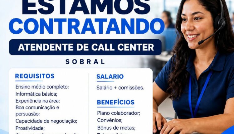 Plamovir abre novas vagas para atendente DE call center e oferece benefícios em Sobral