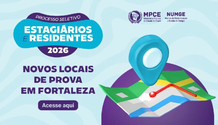 MPCE divulga novos locais de prova para seleção de estagiários e residentes em fortaleza